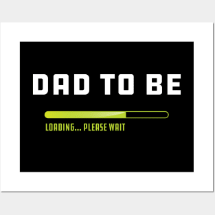 Dad to be loading please wait Posters and Art